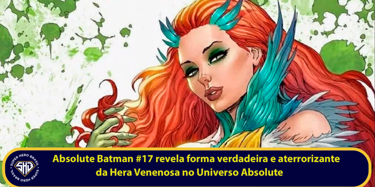 Forma verdadeira da Poison Ivy revelada em Absolute Batman #17 mostrando sua transformação em uma criatura vegetal monstruosa