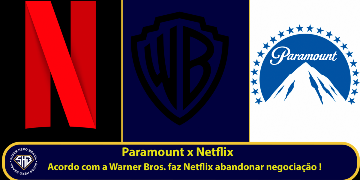 Paramount vence disputa contra Netflix pela aquisição da Warner Bros Discovery