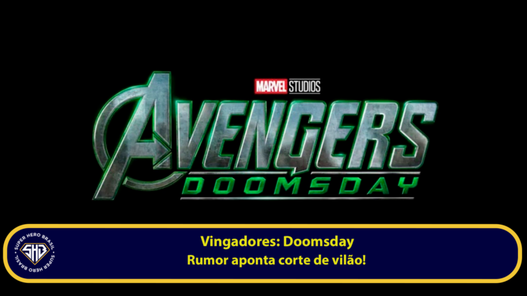 Rumor de vilão cortado de Avengers: Doomsday no MCU Marvel Studios