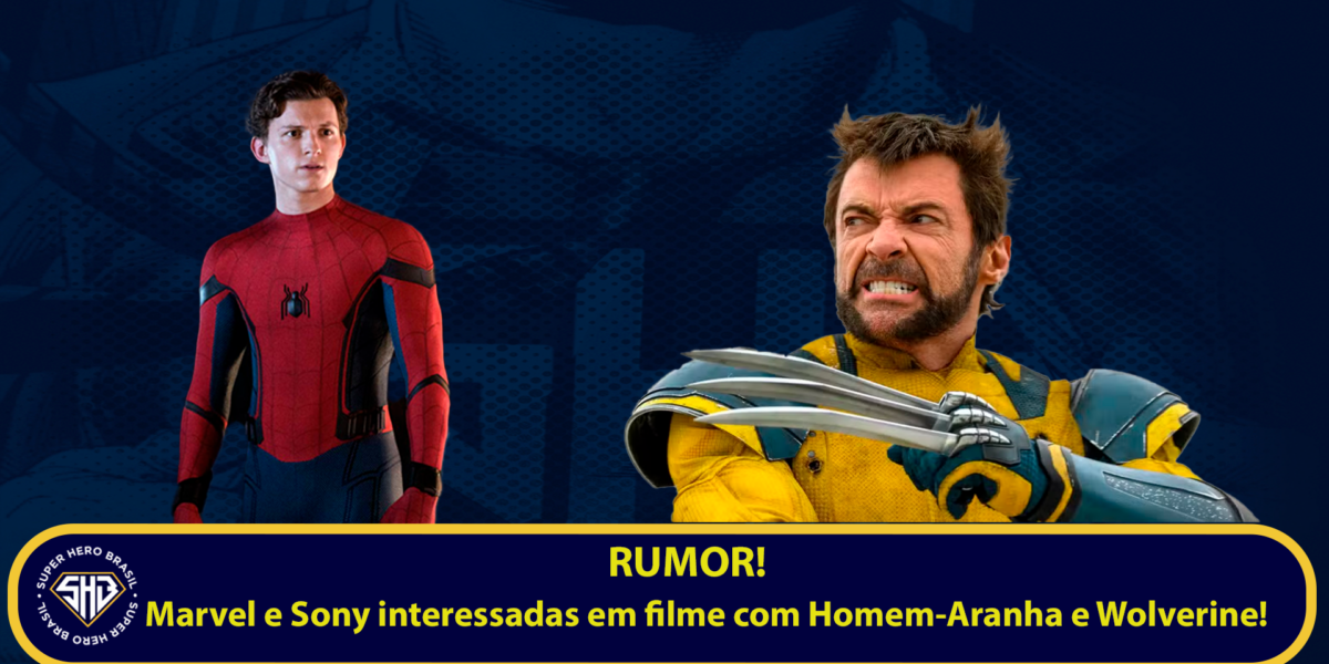 Spider-Man e Wolverine podem ganhar filme conjunto pela Marvel Studios e Sony